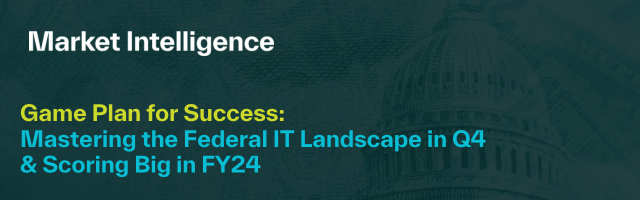 Game Plan for Success: Mastering the Federal IT Landscape in Q4 and Scoring Big in FY24
